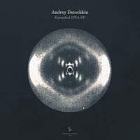 Andrey Detochkin - Extended DNA EP