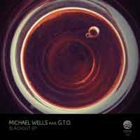 Michael Wells aka GTO – Blackout EP