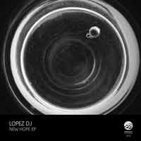 Lopez DJ - New Hope EP