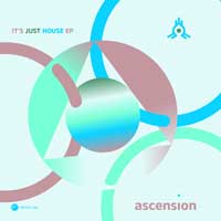 Ascension - It's Just House EP